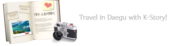 Travel in Daegu with K-Story!