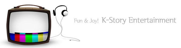 Fun & Joy! K-Story Entertainment